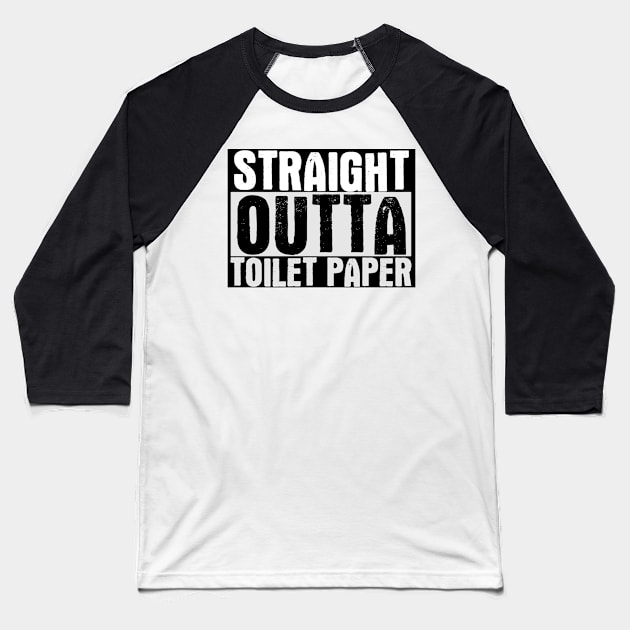 Straight Outta Toilet Paper Baseball T-Shirt by Indiecate